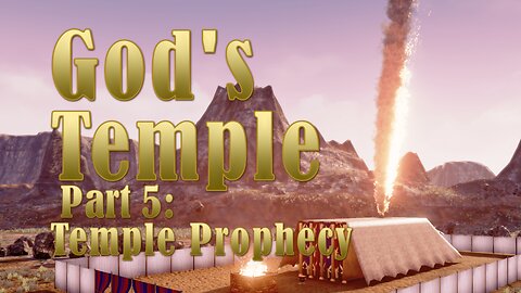 Temple Prophecy Part 5