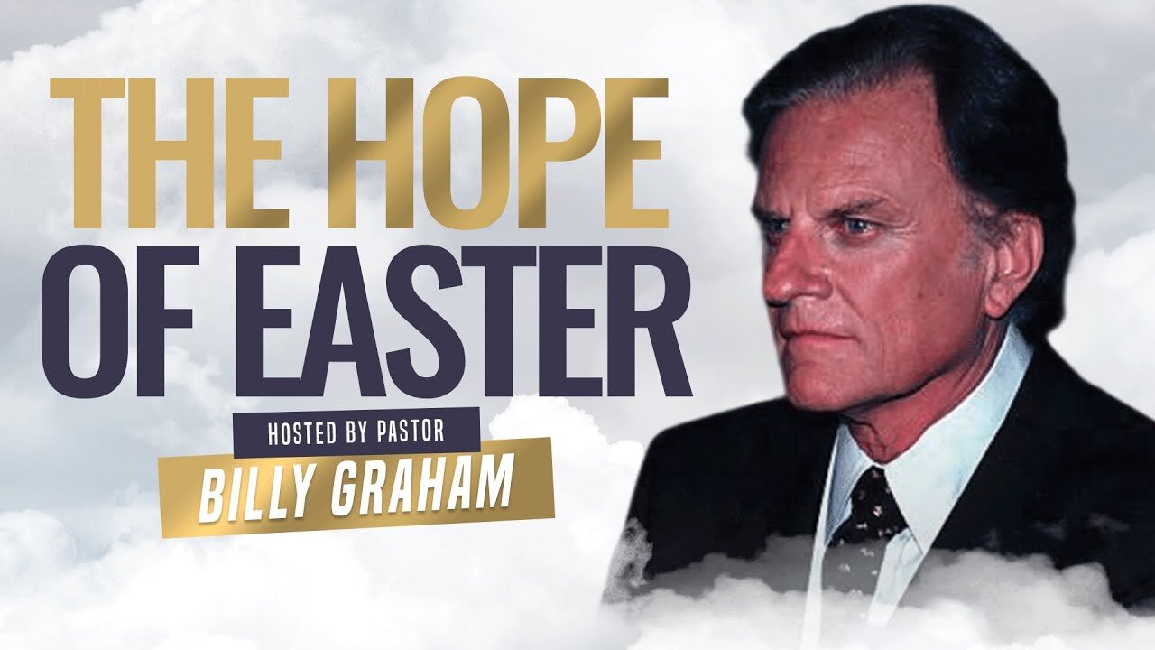 Billy Graham Sermon | The Miracle of Easter: Reflections on Christ's Resurrection