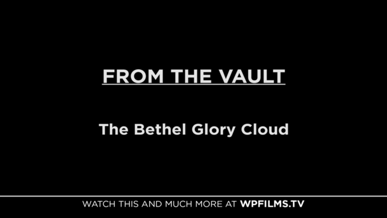 From The Vault - The Bethel Glory Cloud - 2011