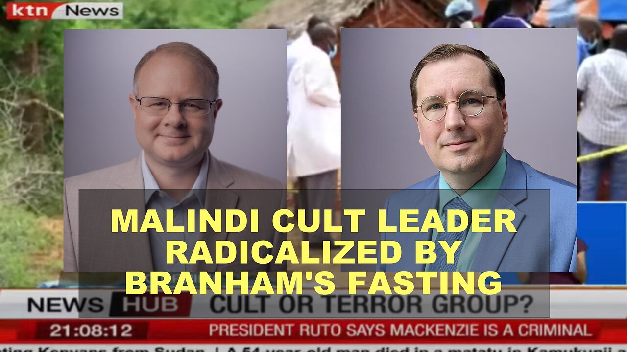 Malindi Cult Leader Radicalized By William Branham's Fasting Doctrine