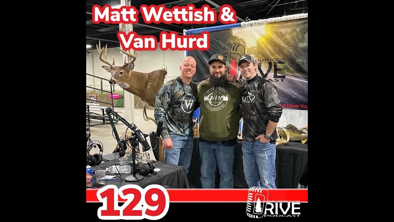 Matt Wettish and Van Hurd : Real Outdoors TV