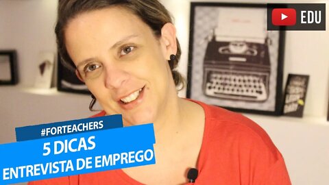 Dicas para passar em uma Entrevista de Emprego - 5 dicas para professores