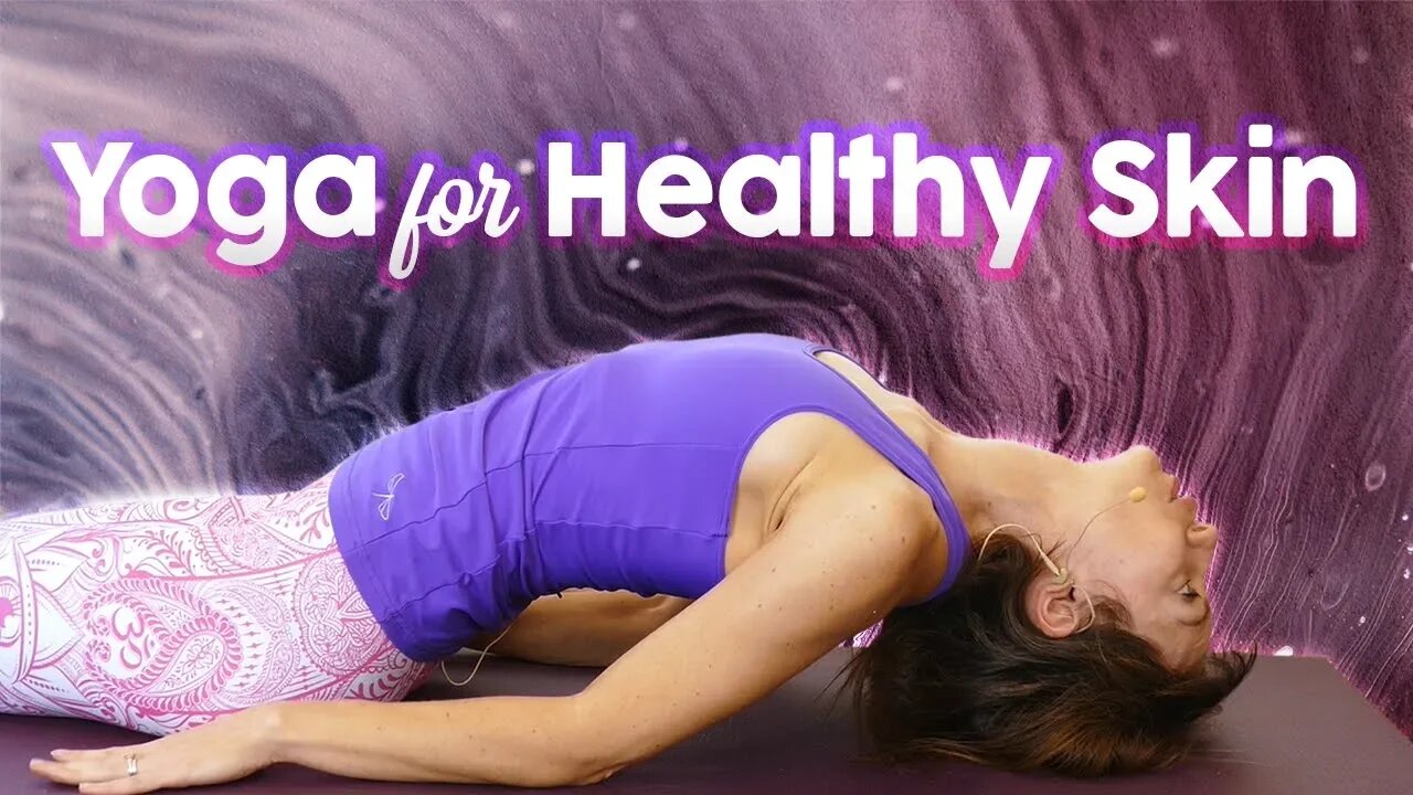 Fountain of Youth Yoga for Clear, Healthy Skin | Relaxing All Levels Class by Lovejay Beauty 45 min