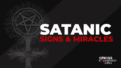 How do Satanic signs and Miracles differ?