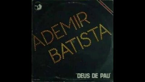 Ademir Batista Deus de Pau 1981 play back
