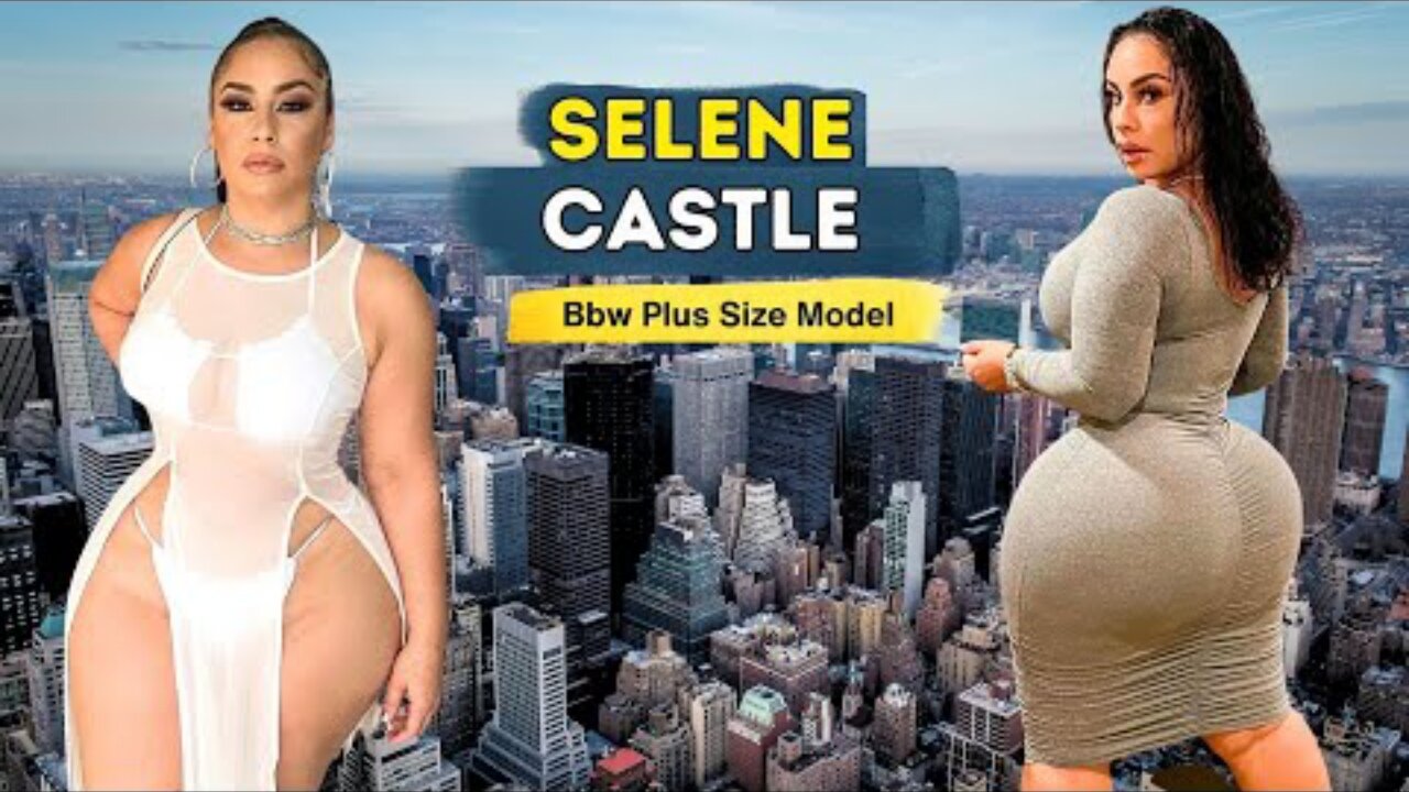 The Plus size Selene castle's Biography - wiki- Hight - Fact - life style