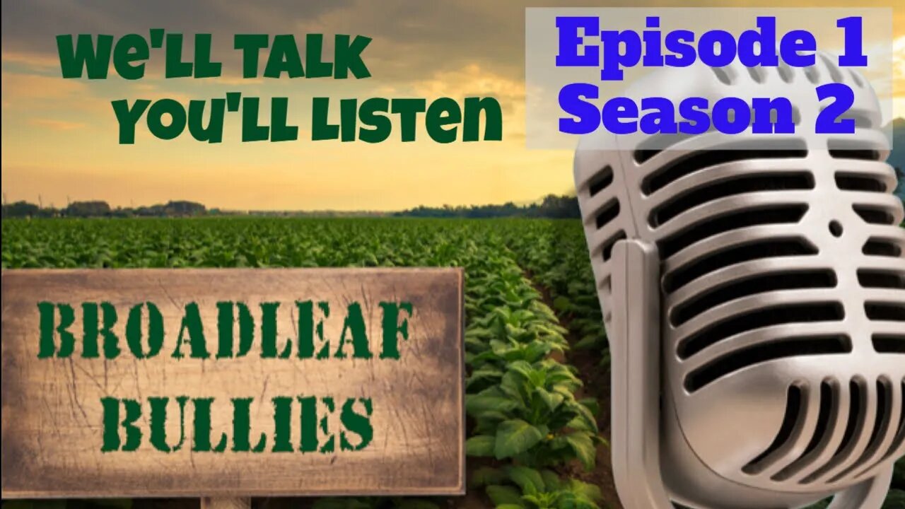 Broadleaf Bullies Episode 1 Season 2 | 2021