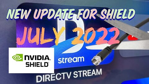 DIRECT TV STREAM NEW UPDATE FOR NVIDIA SHIELD JULY 2022