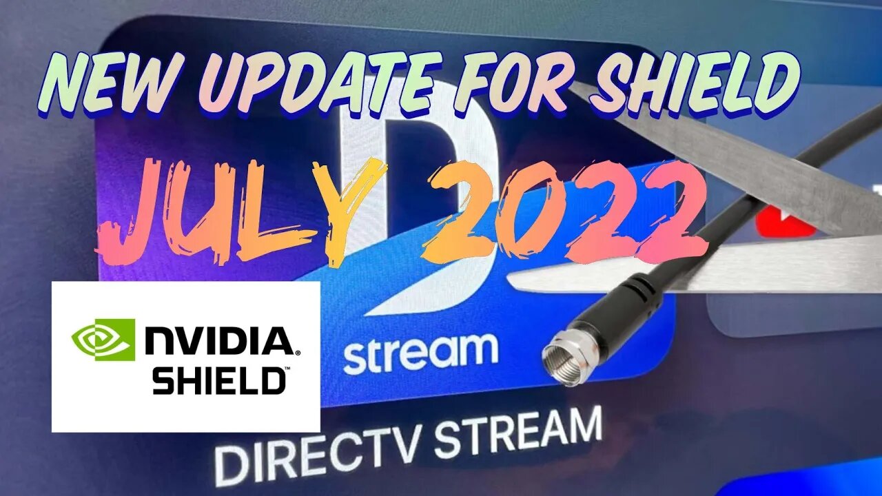 DIRECT TV STREAM NEW UPDATE FOR NVIDIA SHIELD JULY 2022