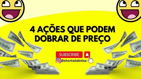 4 AÇÕES QUE PODEM DOBRAR DE PREÇO RÁPIDO !!