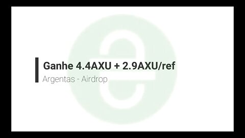 Finalizado - Airdrop - Argentas - 4.4 AXU e 2.9AXU/referencia