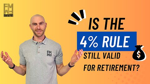 Is the 4% Rule Still Valid for Retirement? | The Financial Mirror