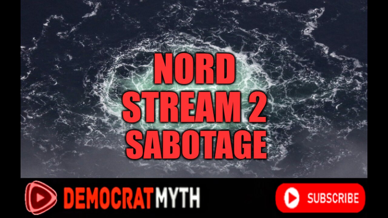 Nord Stream Sabotage: We All Know It Was Biden