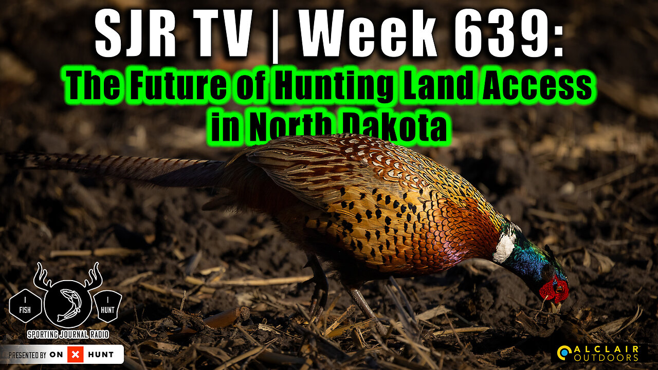 SJR TV | Week 639: The Future of Hunting Land and Habitat in North Dakota