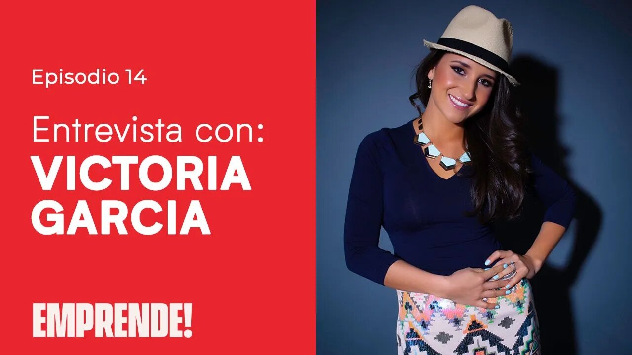 🎤 ENTREVISTA CON VICTORIA GARCIA - ✅ Creadora de Latinas Who Dare y Marketer - Emprende! - #14