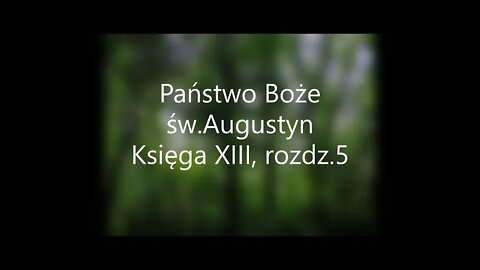 Państwo Boże -św.Augustyn Księga XIII, rozdz.5