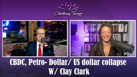 Ep 177: CBDC, Petro- Dollar/ US dollar collapse W/ Clay Clark