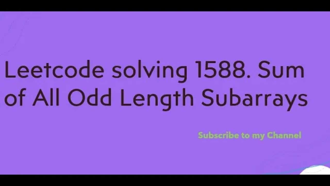 Leetcode solving 1588. Sum of All Odd Length Subarrays