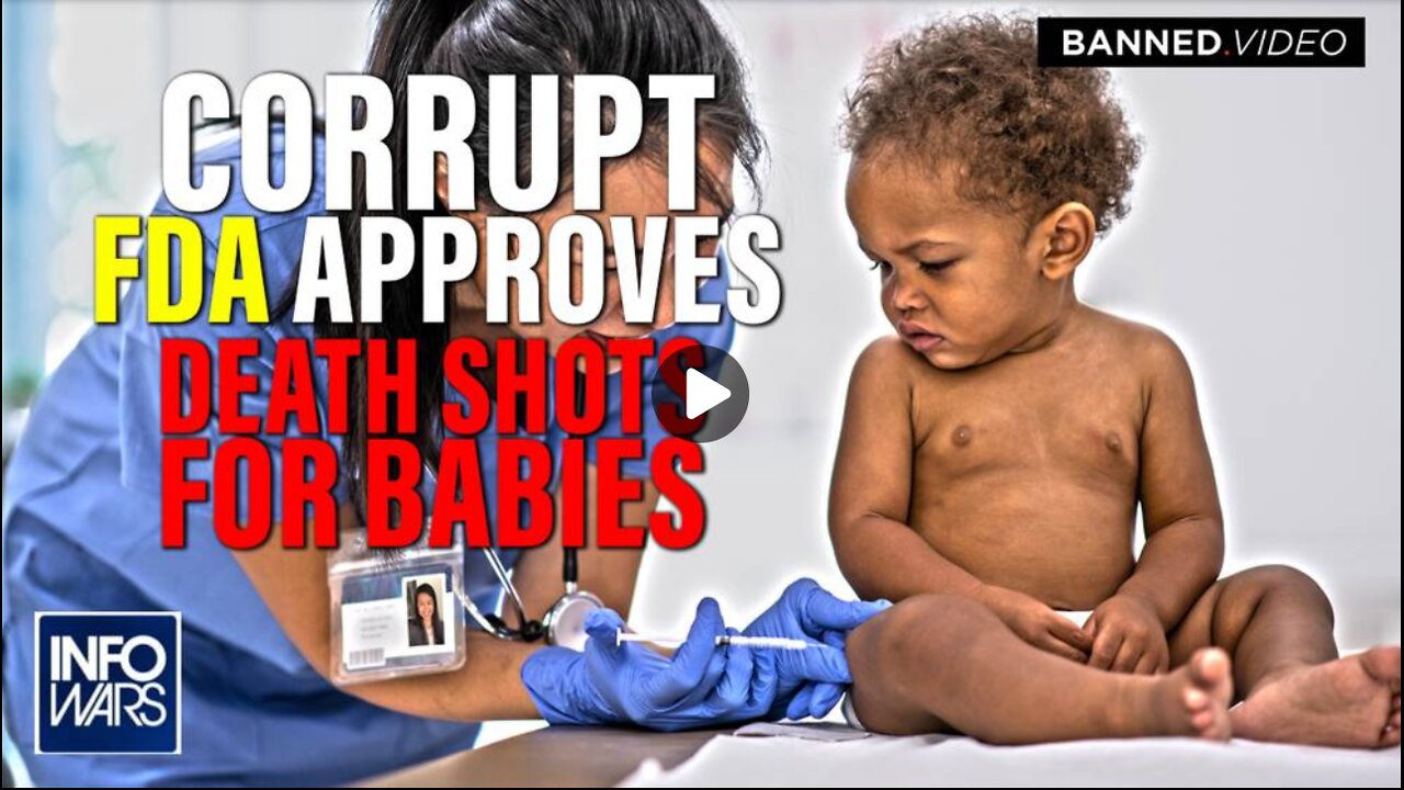 COVID Death Shots For Babies Approved By The Corrupt FDA
