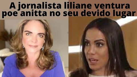 Depois dessa Anitta nunca mais se mete com Jornalista liliane ventura.