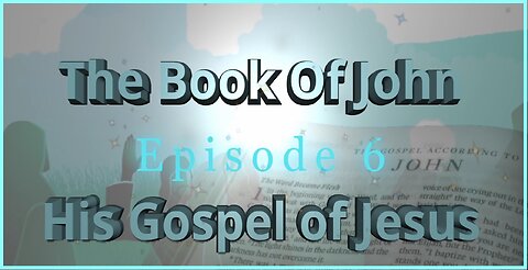 #262~ Book Of John-Episode 6