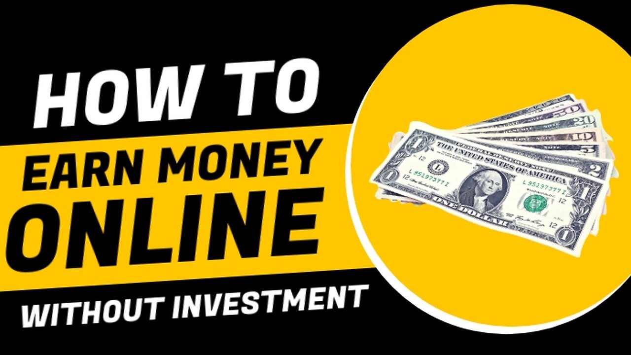 Best way to earn money online without any investment