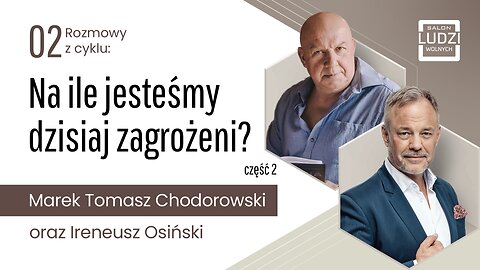 S01E02 Na ile jesteśmy dzisiaj zagrożeni ? - część 2