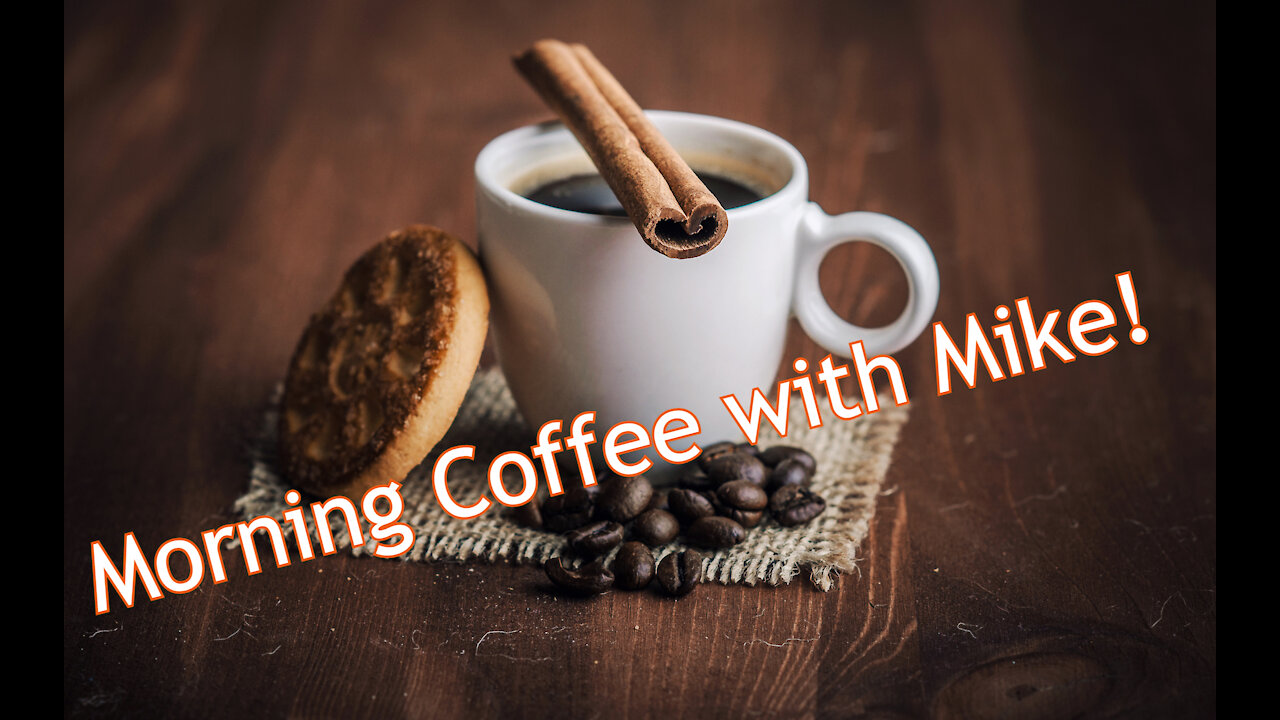 morning coffee with Mike - Home Brew Edition! - Lets talk current Events