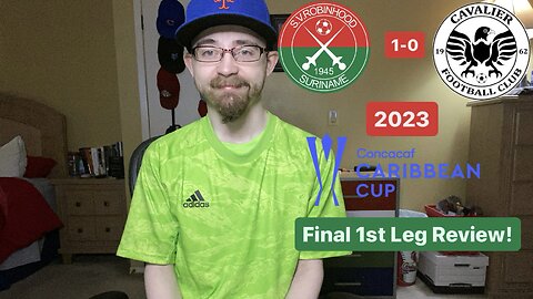 RSR5: SV Robinhood 1-0 Cavalier FC 2023 CONCACAF Caribbean Cup Final 1st Leg Review!