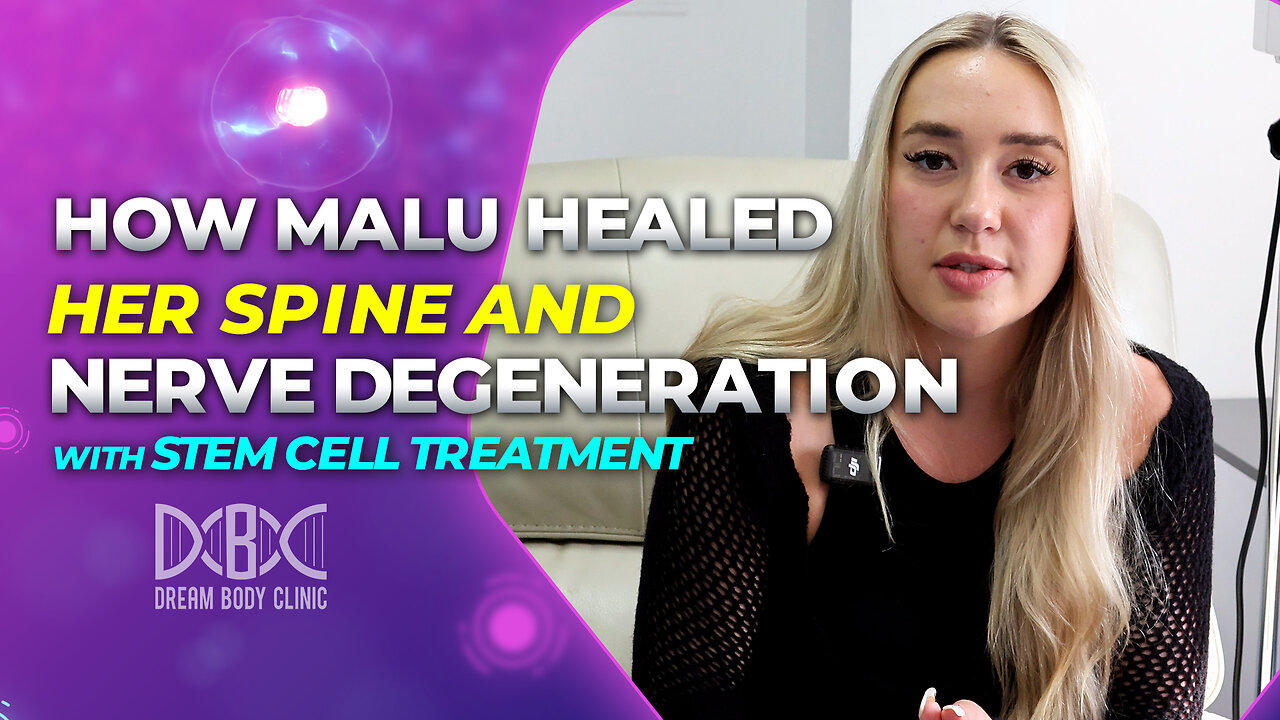 How Malu healed her spine and nerve degeneration with Stem Cell Treatment at Dream Body Clinic