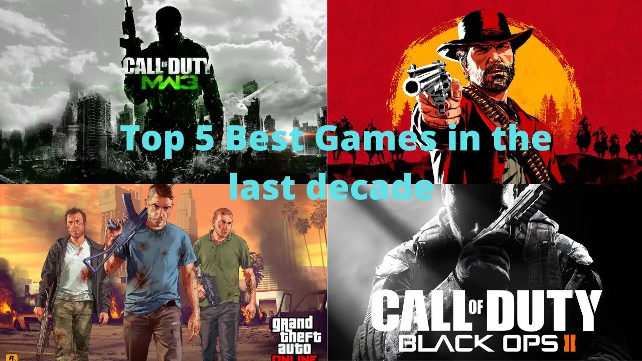 Top 5 Best Games in the past Decade