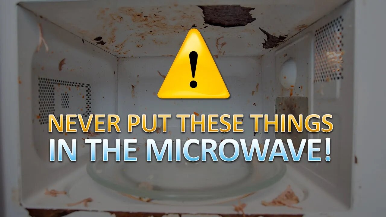 10 Foods and Objects You Should Never Put In The Microwave