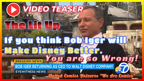 Video Teaser: The Lit Up: Episode #3 Bob Iger WILL NOT make Disney Better! Ft. Fenrir Moon “We Are Lit”