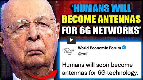 WEF Want to Lobotomize the Human Race to Become 6G Antennas