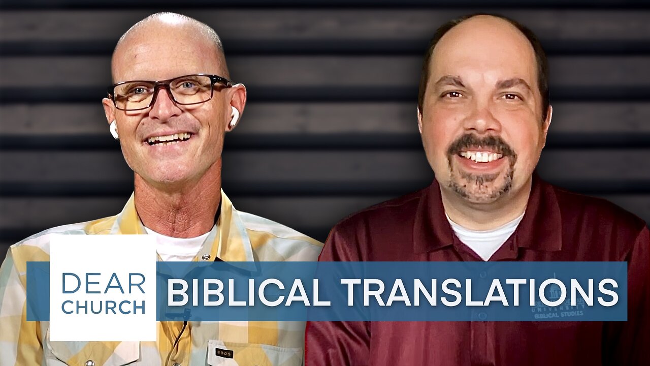 “Biblical Translations” | Dear Church Ep. #224