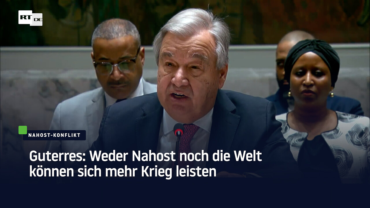 Guterres: Weder Nahost noch die Welt können sich mehr Krieg leisten