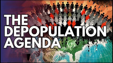 The Depopulation Agenda (Part 2) 🎬