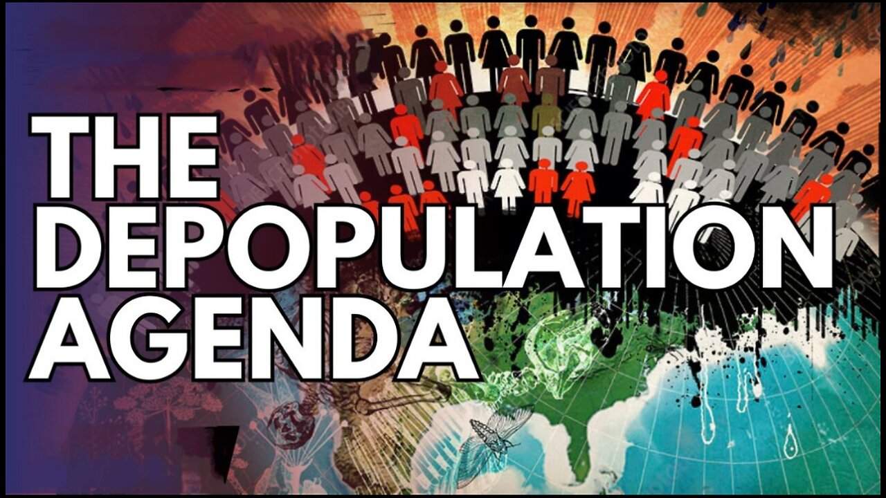 The Depopulation Agenda (Part 2) 🎬