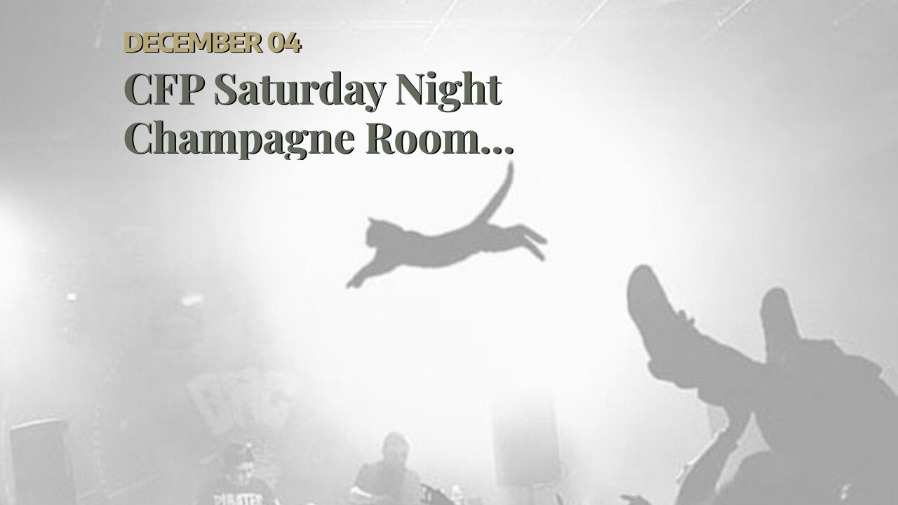 CFP Saturday Night Champagne Room…