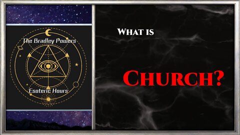 Esoteric Clips - "What is Church?"