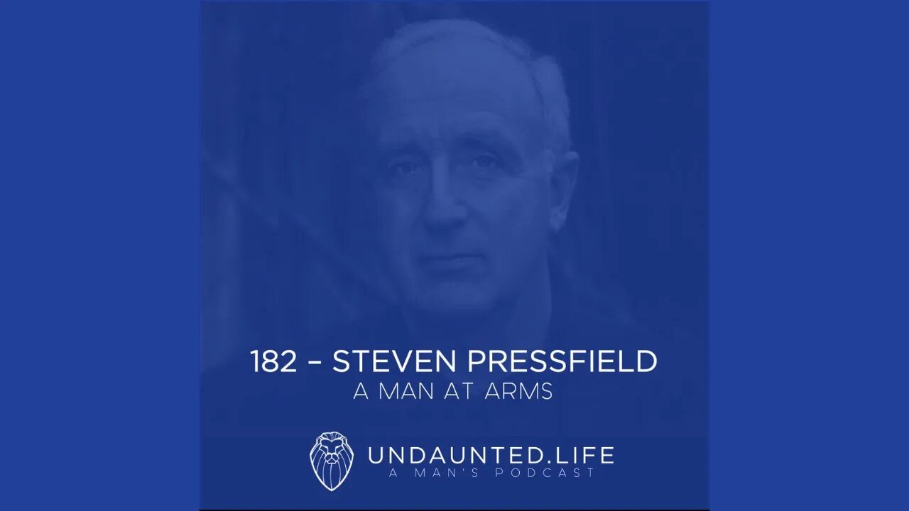 182 - STEVEN PRESSFIELD | A Man at Arms