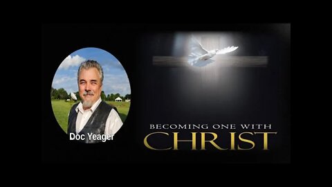 Becoming One With Christ by Dr Michael H Yeager