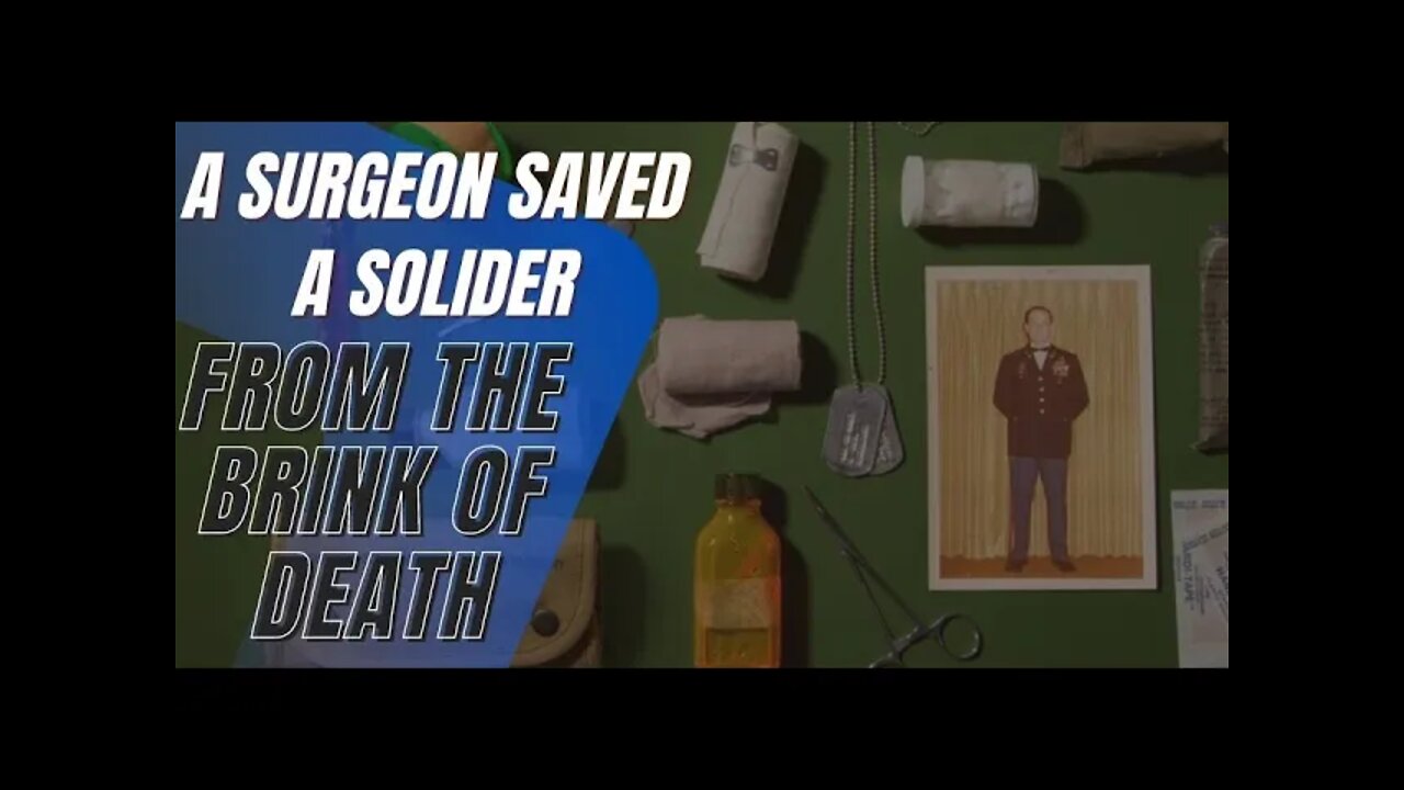 True Stories - A Surgeon Saved a Solider from the Brink of Death—Why He Spent 23 Years Wondering If