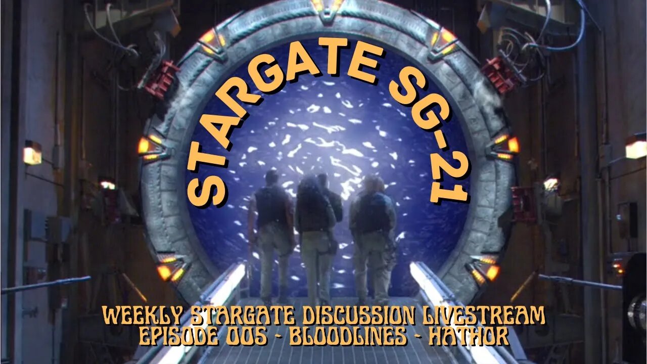 Stargate SG-21 Stargate livestream discussion Episode 005 SG-1