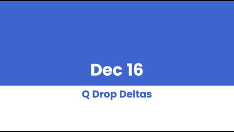 Q DROP DELTAS DEC 16