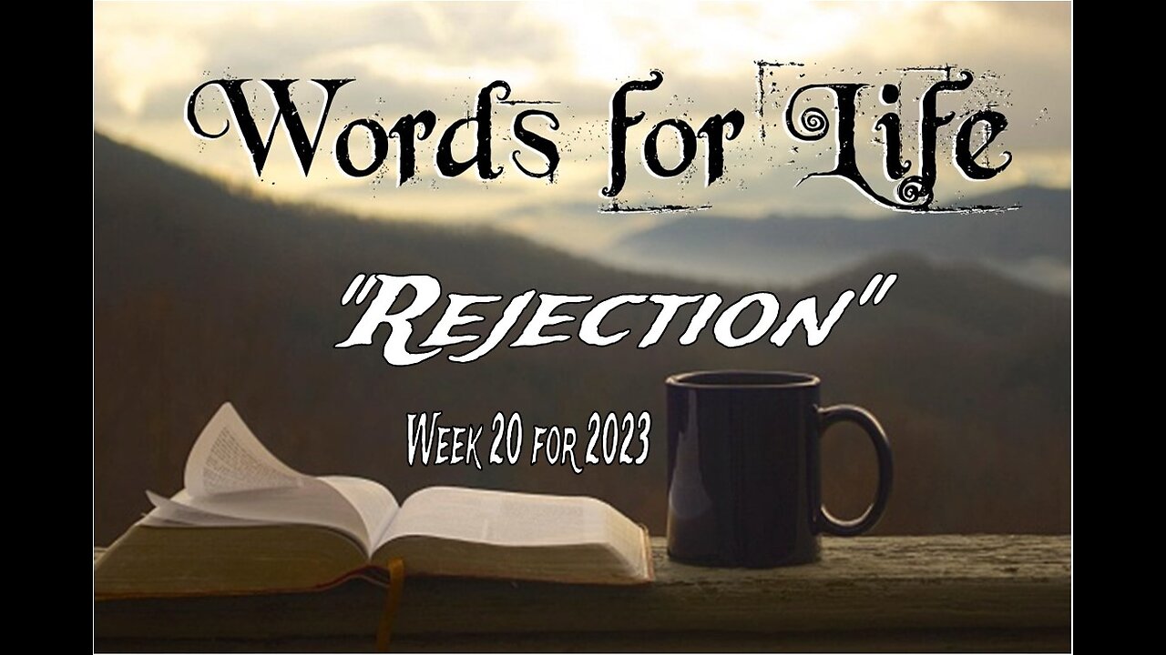 Words for Life: Rejection (Week 20)