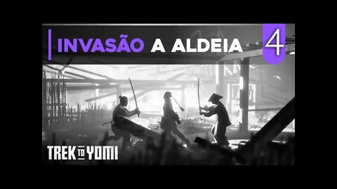 Trek To Yomi - Invadiram Nossa ALDEIA (Gameplay em Português PT-BR #4)