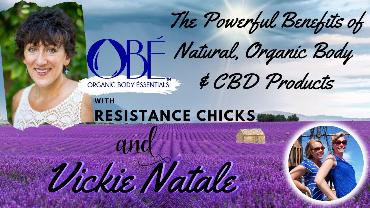 Powerful Benefits of Natural, Organic Body & CBD Products w/ Vickie Natale