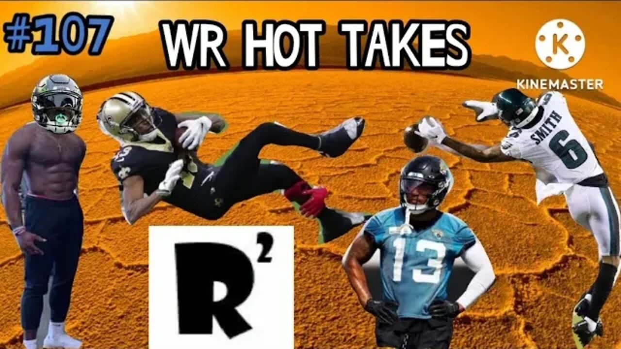 R2: WR hot takes! R2 is 50 drinks deep in this one.. Kirk kills, DK beasts, MT lives & Chark eats!!