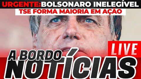 TSE TORNA BOLSONARO INELEGÍVEL ATÉ 2030 - CABE RECURSO NO STF